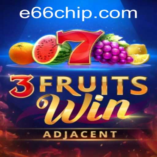 Unveiling the Thrills of 3FruitsWin and Navigating e66 PH Login