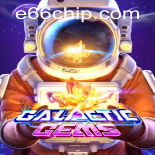 Exploring the Cosmic Adventure of GalacticGems and Understanding e66 PH Login