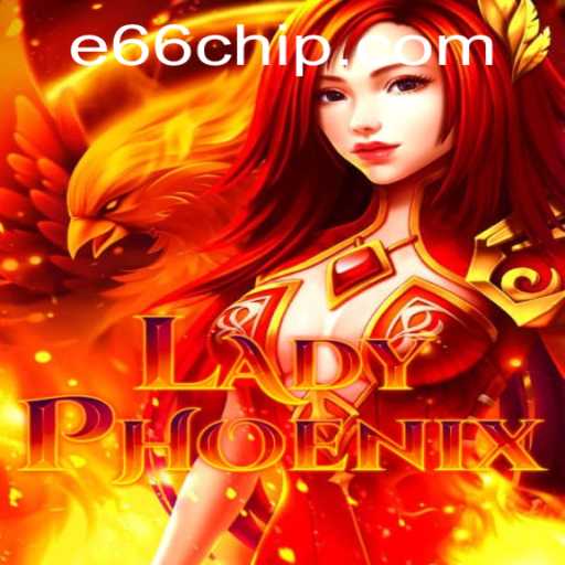 Exploring LadyPhoenix: A Guide to the Enchanting Game and e66 PH Login Experience